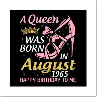 A Queen Was Born In August 1965 Happy Birthday To Me 55 Years Old Posters and Art